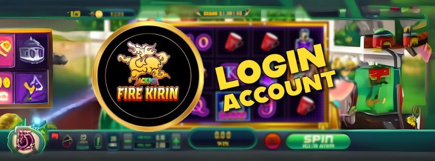 Creating a Strong Fire Kirin Username and Password: Best Practices