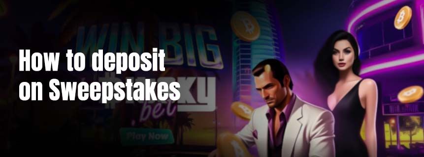 How to deposit on Sweepstakes