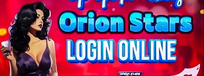 Orion Stars Login Online and play without Downloading