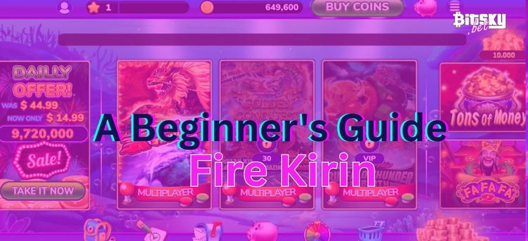 How to Play Fire Kirin Online A Beginner's Guide to Mastering the Game-2.jpg