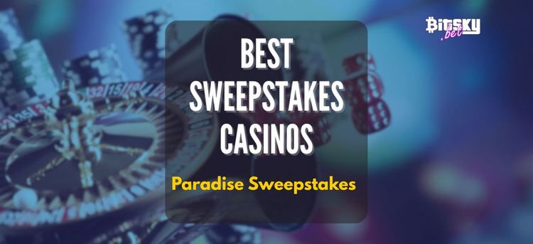 How to Play and Win at Paradise Sweepstakes Casino Expert Tips- 2.jpg