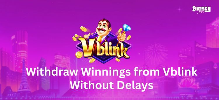 How to Withdraw Winnings from Vblink Without Delays-1.jpg
