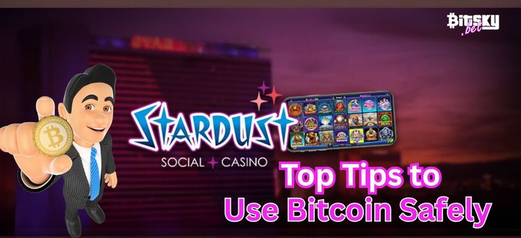 Top Tips to Use Bitcoin Safely at Stardust Casino-1.jpg