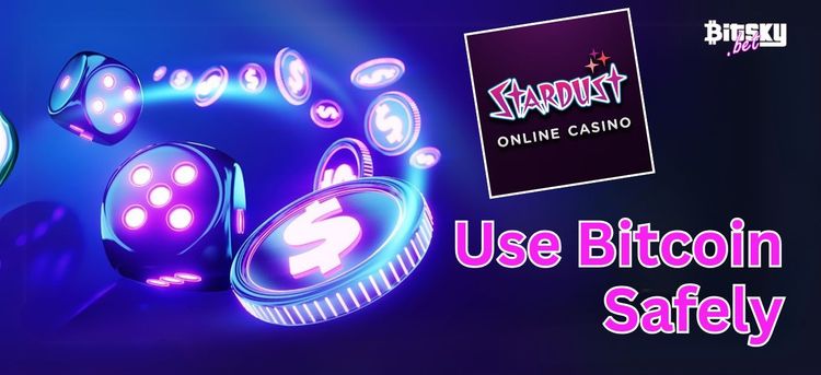 Top Tips to Use Bitcoin Safely at Stardust Casino-2.jpg