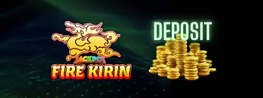 How to Deposit on Fire Kirin Online Casino Sweepstakes