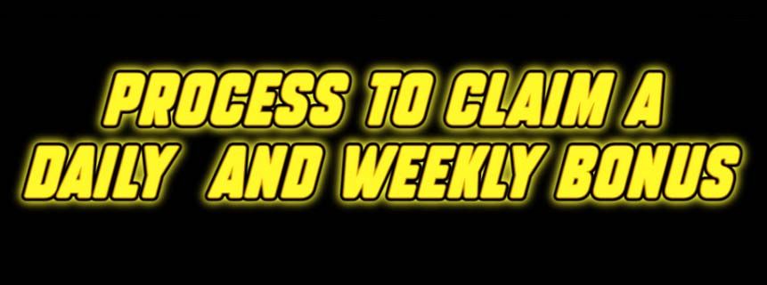 Process to claim a Daily and Weekly Bonus