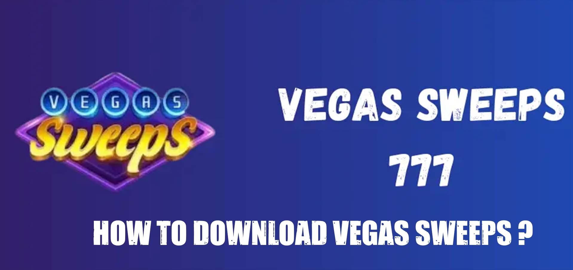 Vegas Sweeps App: How to Download It and Check In Your Account