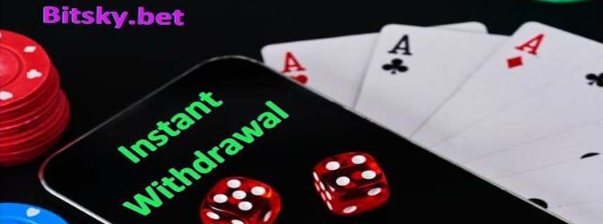 Best Instant Withdrawal Casinos to Play at in 2025: Your Guide to Fast Payouts with BitSky.bet